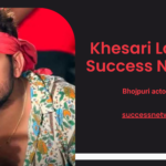 Khesari Lal Yadav Success Net Worth