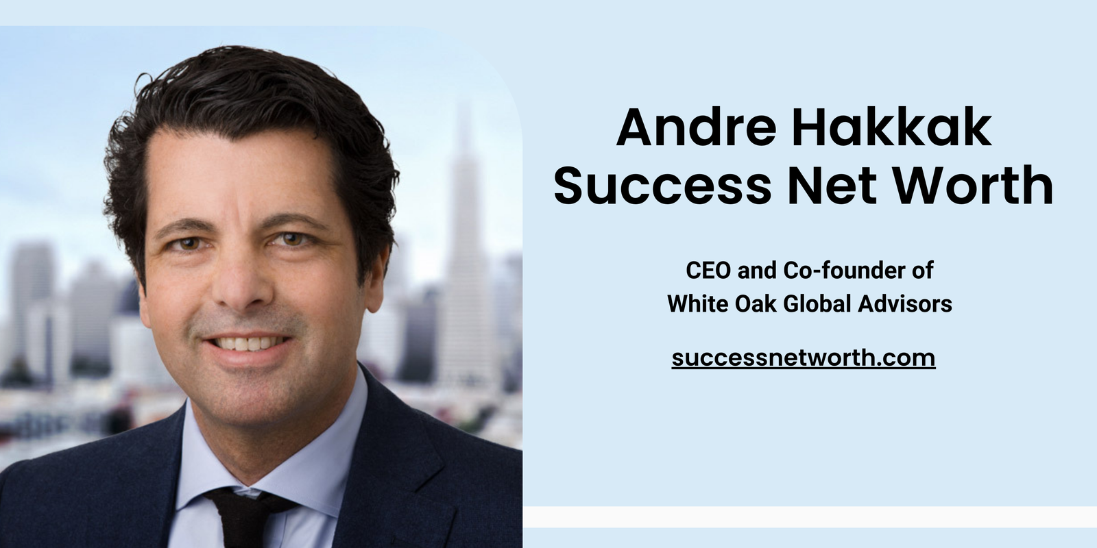 Andre Hakkak Success Net Worth