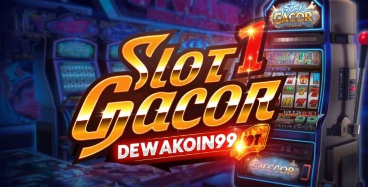 Slot Gacor Dewakoin99 No#1